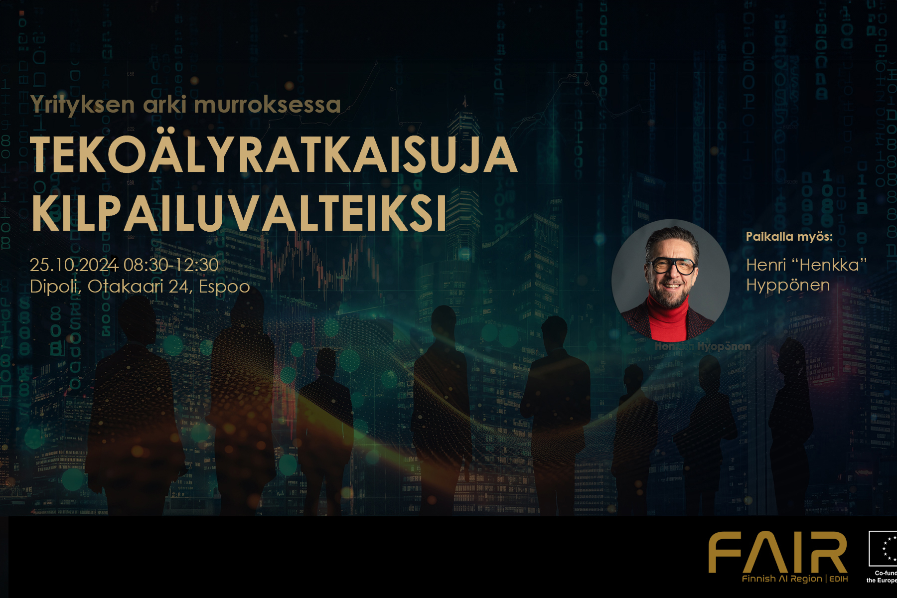 Kuvassa tapahtuman nimi Yritysen arki murroksessa - tekoälyratkaisuja kilpailuvalteiksi. Tapahtumapaikka Espoon Dipoli ja aika 25.10. klo 8.30-12.30. Kuvassa näkyy kaksi henkilöä koskemassa virtuaalista ja teknistä taulua. Lisäksi kuvassa